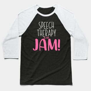 Speech Therapy Is My Jam - Speech Therapist SLP Shirt 2 Baseball T-Shirt